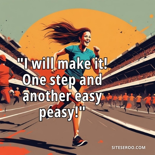 I will make it and run to the finish line quote