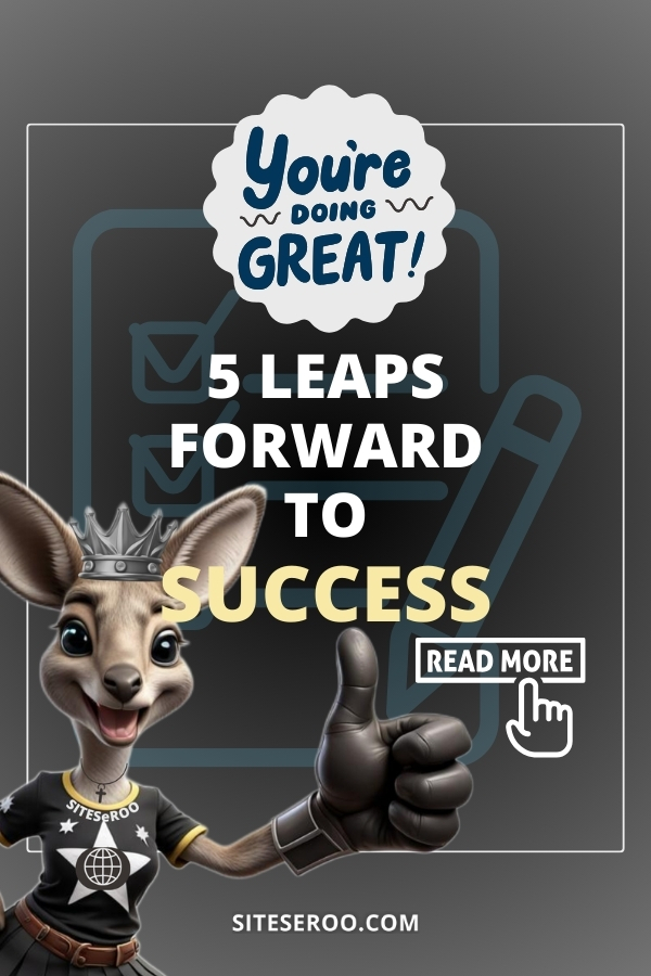 Five Leaps Forward To Success Blog Post on Siteseroo site