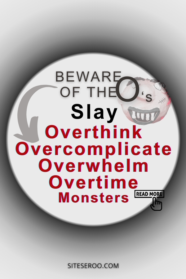 Slay overthink, overcomplicate, overwhelm, overtime monsters pin